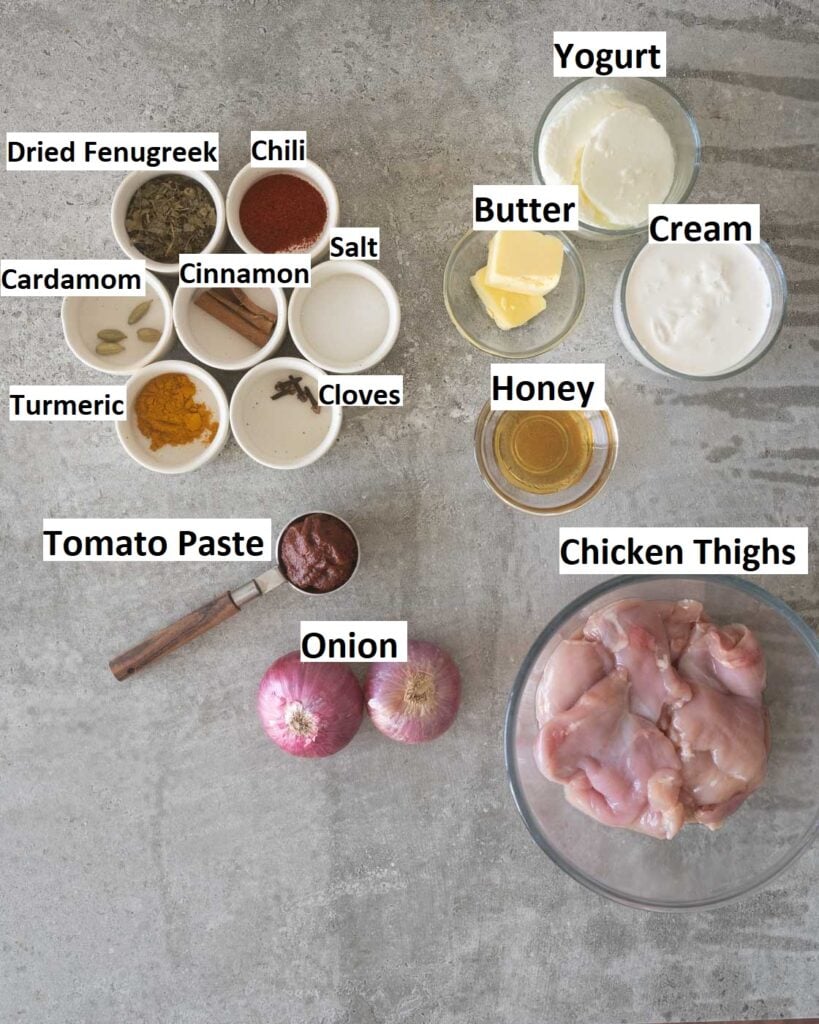 Ingredients to make instant pot butter chicken

Chicken Thighs
Thick Yogurt
Butter
Whole Spices
Onions
Tomato Puree or Tomato Paste
Honey
Ginger
Cream
Dried Fenugreek Leaves(Kasoori Methi)