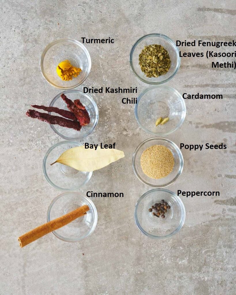 Spices needed to make paneer butter masala Cinnamon
Cardamom
Dried Chilies
Peppercorn
Bay leaf
Poppy seeds