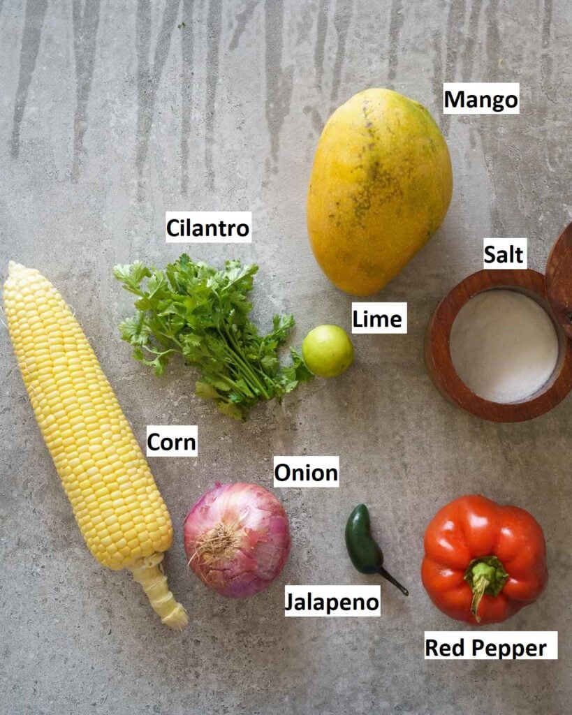 Ingredients to make Mango Corn Pico de gallo- Onion

Mango

Corn - On the Cob or Kernels

Red Bell Pepper

Coriander Leaves

Jalapeno